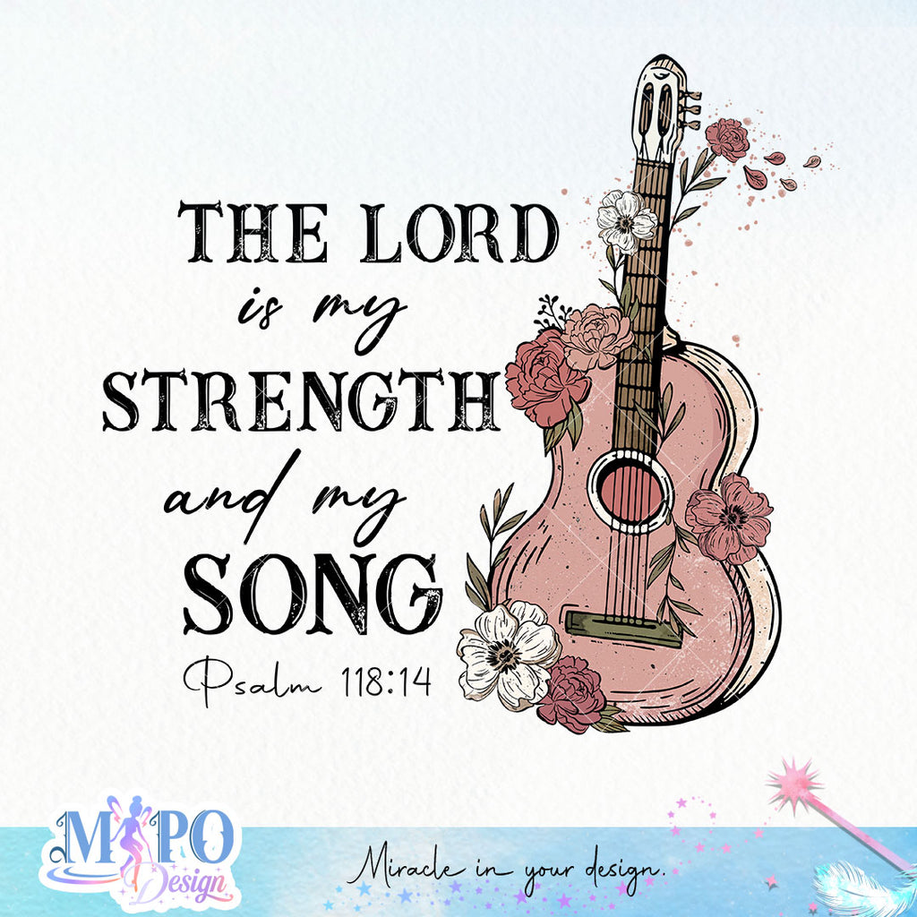 The Lord is my strength and my song Psalm 118 14 sublimation design, p ...