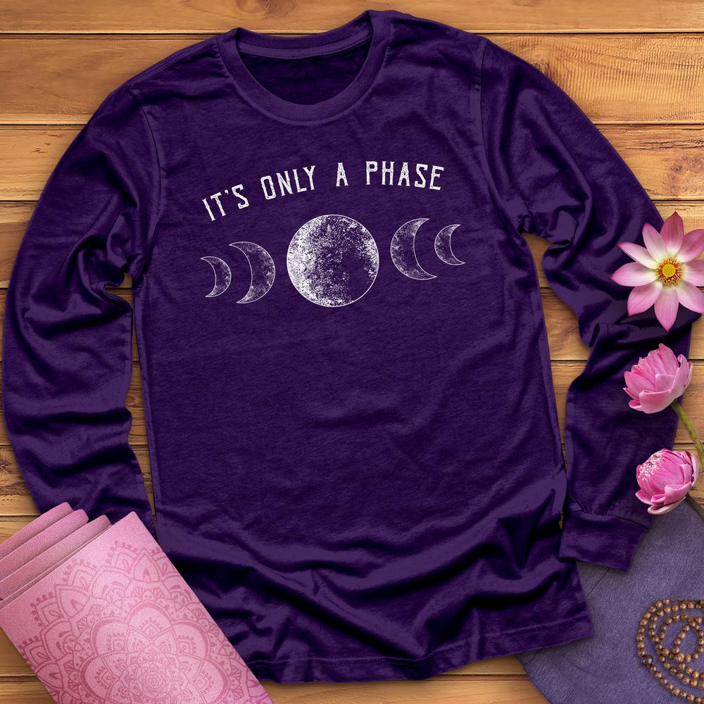 It's Only A Phase Long Sleeve