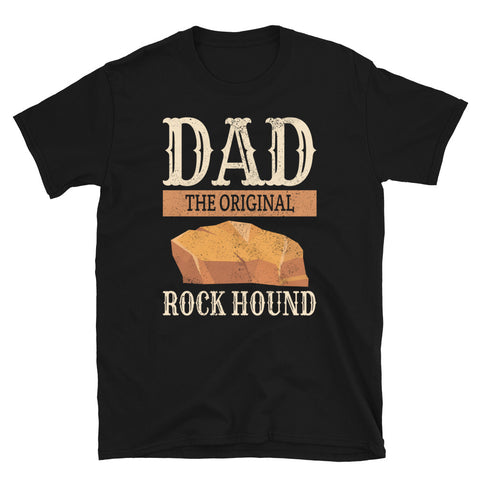 Dad: The Original Rock Hound T-Shirt