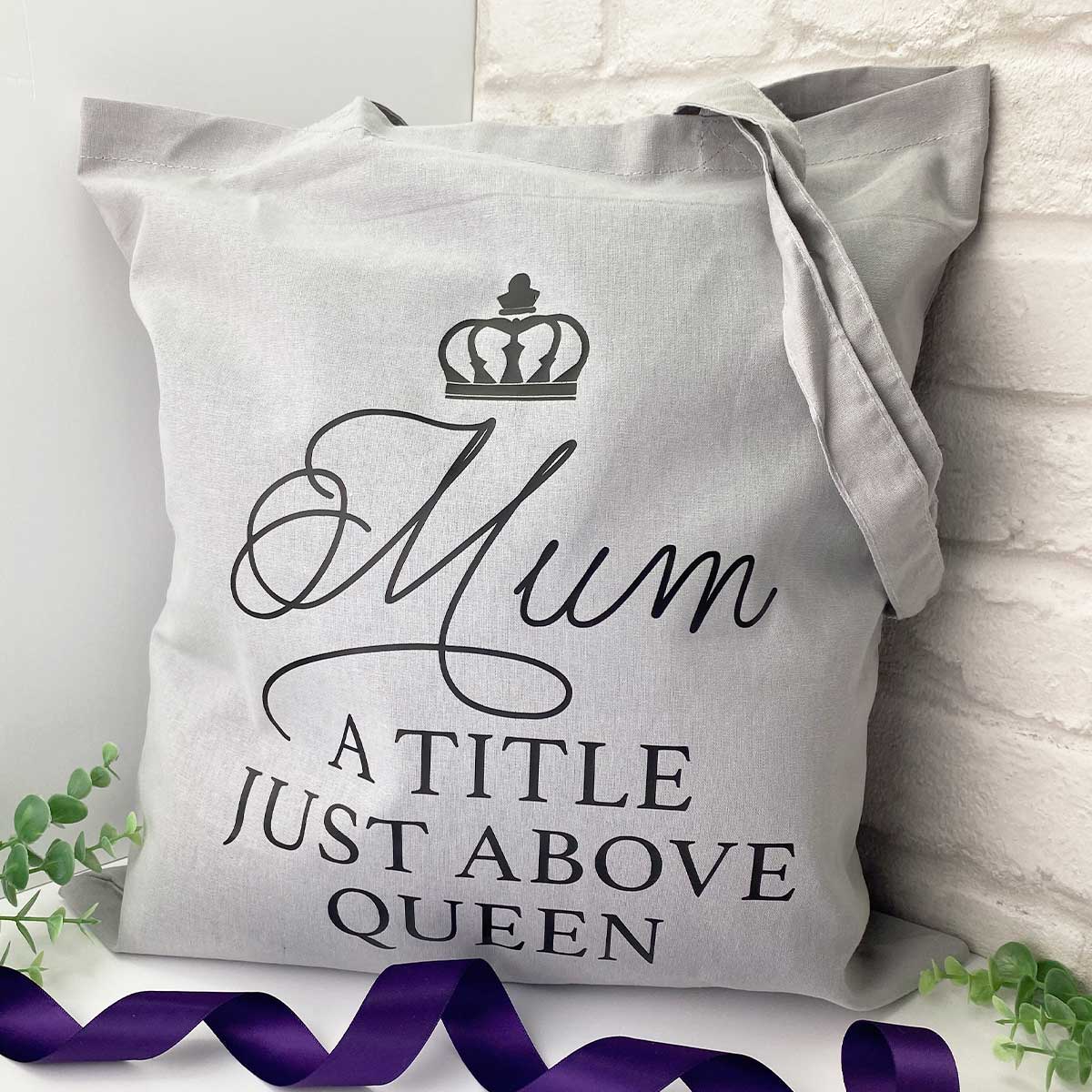 Mum A Title Just Above Queen Tote Bag (Black or Grey)