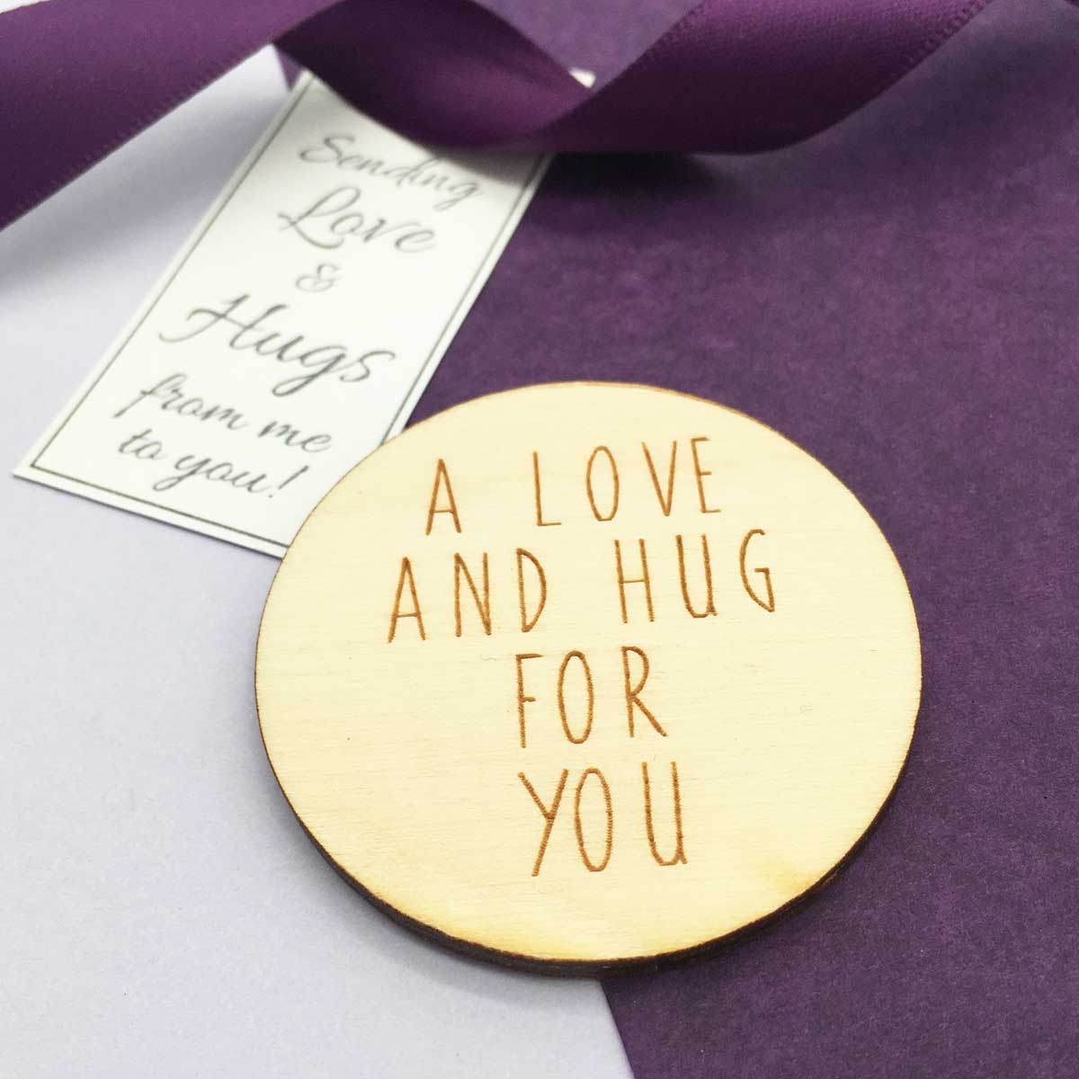 A Love & A Hug For You Wooden Token