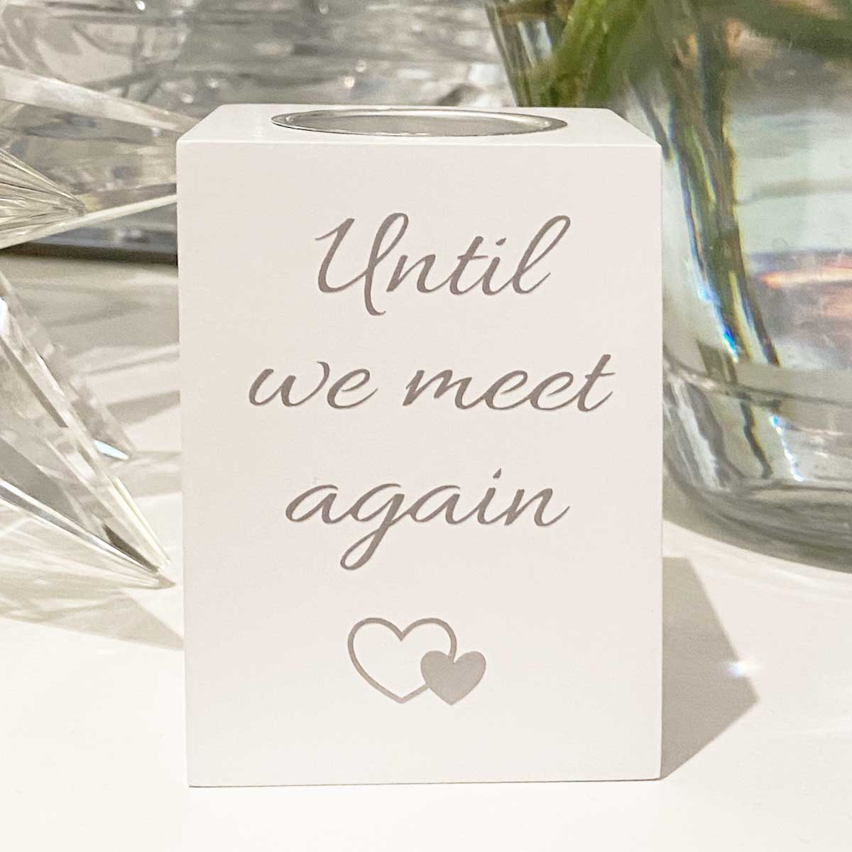 'Until We Meet Again' Memorial Tea Light Holder