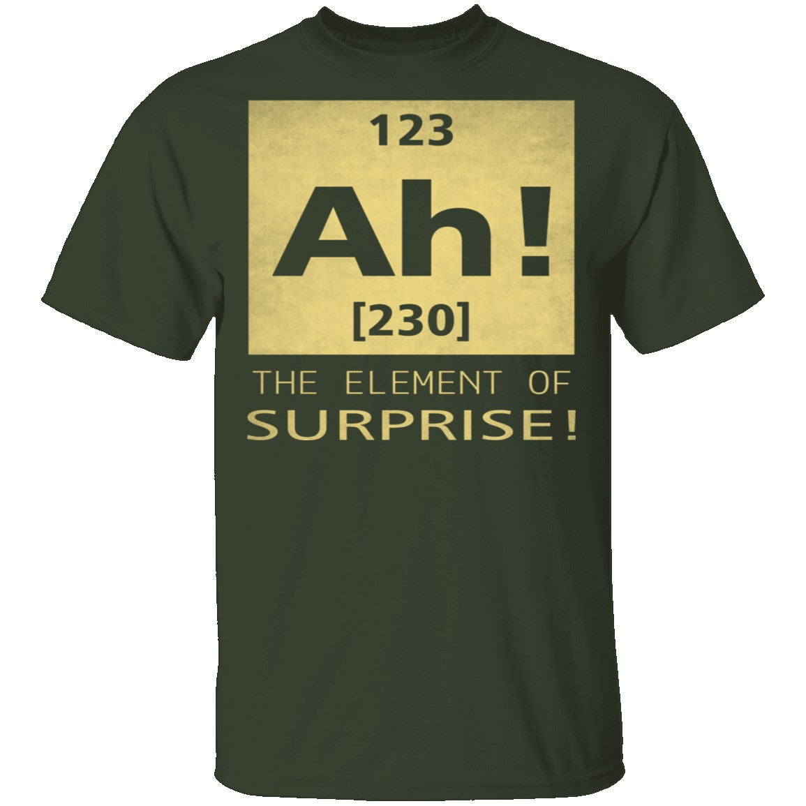 Ah The Element Of Surprise - T-Shirt | Gnarly Tees