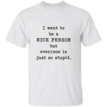 https://cdn.shopify.com/s/files/1/0749/1721/products/I-Want-To-Be-A-Nice-Person-But-Everyone-s-Just-Too-Stupid-T-Shirt-CustomCat-1595759507_220x.jpg?v=1595931845