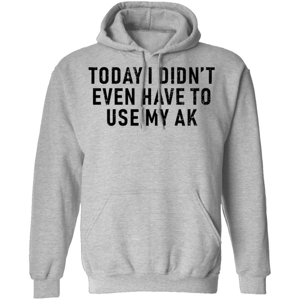 Today I didn't Have To Use My AK T-Shirt | Gnarly Tees