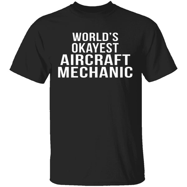 World's Okayest Aircraft Mechanic - T-Shirt | Gnarly Tees