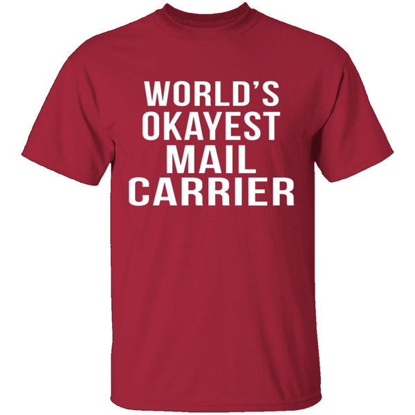 World's Okayest Mail Carrier - T-Shirt | Gnarly Tees