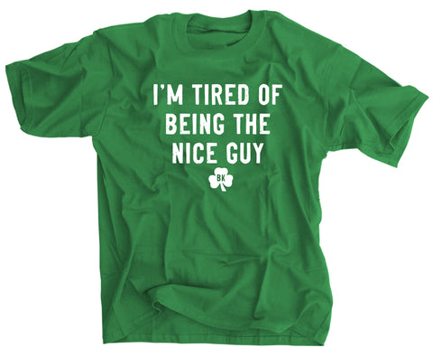 Brian Kelly "I'm Tired of Being the Nice Guy" t-shirt