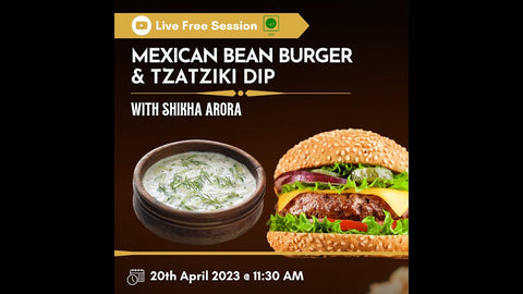 Free - Tzat Ziki Dip & Mexican Bean Burger Workshop