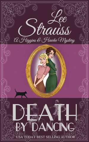 Death by Dancing, a Higgins & Hawke mystery by Lee Strauss