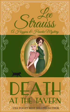 Death at the Tavern, a Higgins & Hawke mystery by Lee Strauss