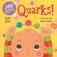 Baby Loves Quarks!