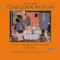 Come Look With Me: Discovering African American Art for Children