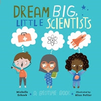 Dream Big, Little Scientists
 book cover