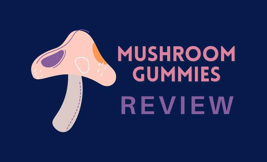 Mushroom Gummies Review