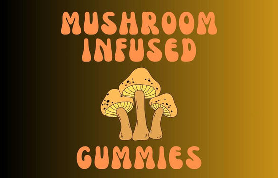 mushroom infused gummies