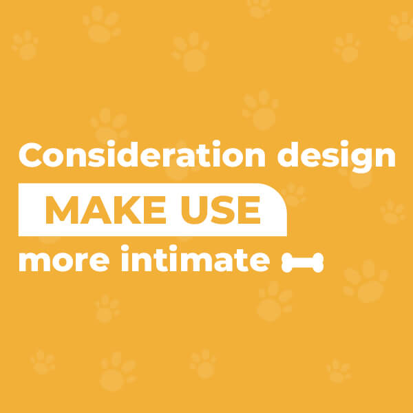 Consideration design, make use more intimate