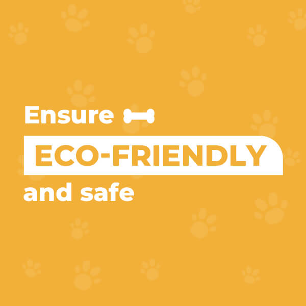 Ensure eco-friendly and safe