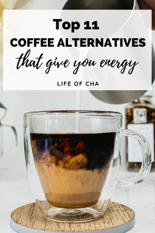 Coffee Alternatives | Life of Cha