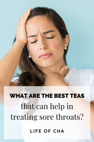 Tea for sore throat | Life of Cha