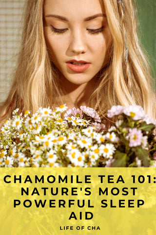 Chamomile tea for sleep and insomnia - life of cha