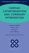 Cardiac Catheterization and Coronary Intervention (Oxford Specialist Handbooks in Cardiology)**