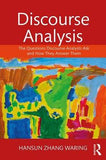 Discourse Analysis : The Questions Discourse Analysts Ask and How They Answer Them
