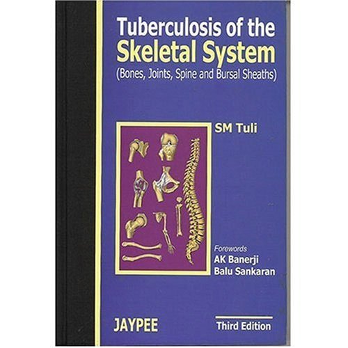 Tuberculosis of the Skeletal System: Bones, Joints, Spine and Bursal Sheaths, 3e**