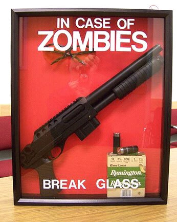 In case of Zombie break glass