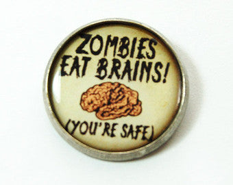 Zombies eat brains. You are safe