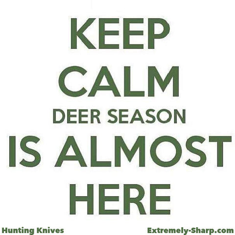 Keep Calm Deer Season is Almost Here