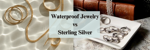 sterling silver vs waterproof jewelry