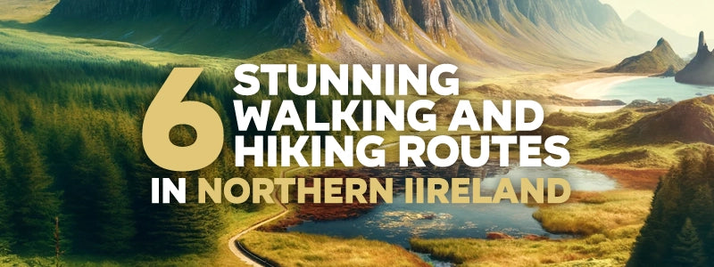 6 stunning walking and hiking routes in northern ireland Guide