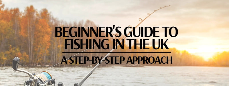 Beginners Guide to Fishing in the UK: A step by step approach