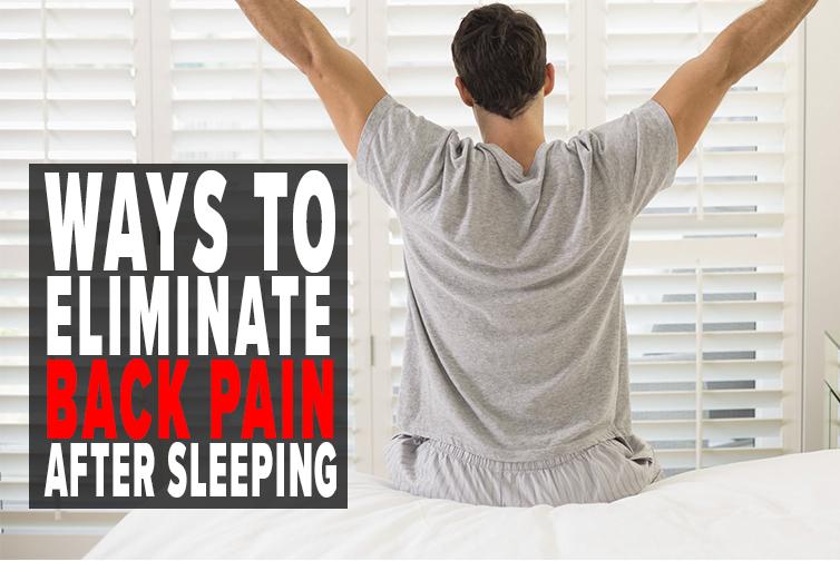 Ways To Eliminate Back Pain After Sleeping Eluxury