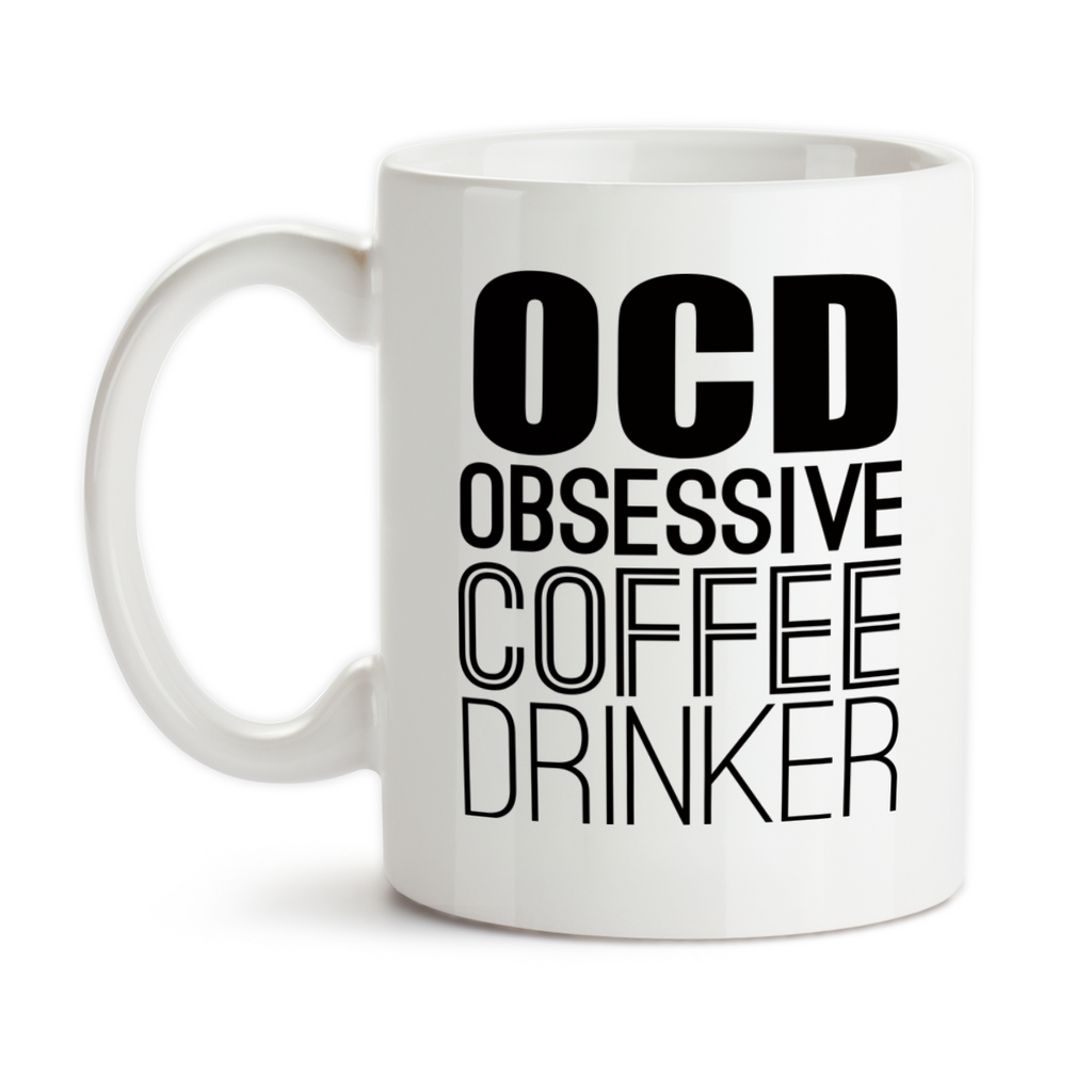 Coffee Mug, Obsessive Coffee Drinker OCD Coffee Humor Funny Coffee Gif