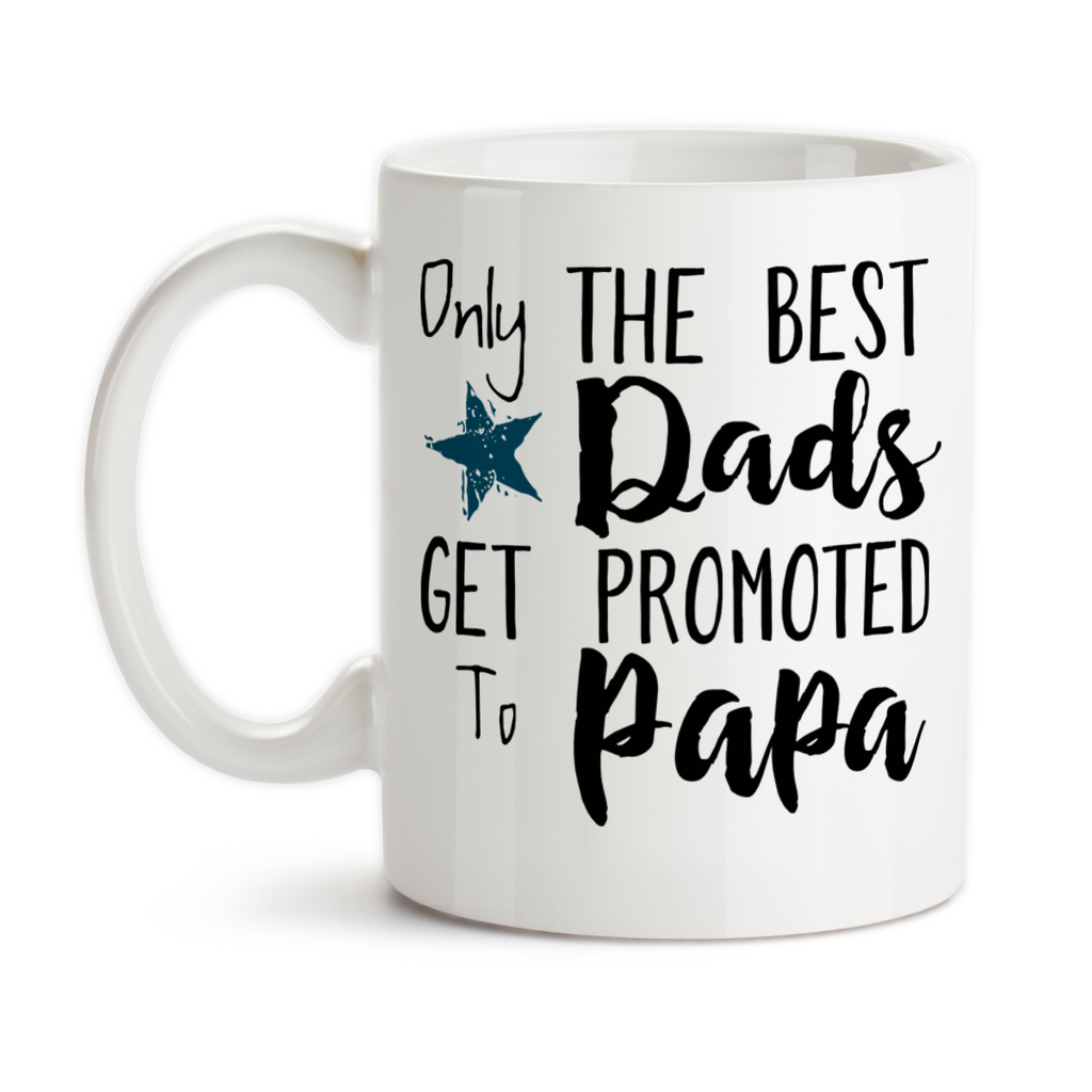 Download Coffee Mug, The Best Dads Get Promoted To Papa, Baby ...