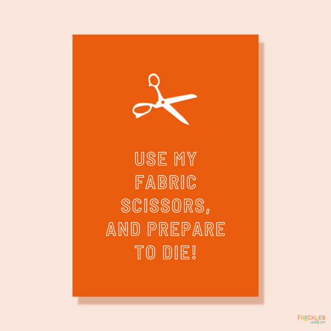 Craft room art prints at Freckles and Co Don't use my fabric scissors