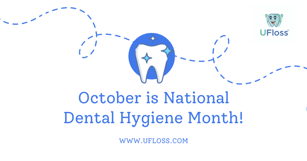 UFloss dental pick logo beside a graphic tooth and the words, "October is National Dental Hygiene Month"