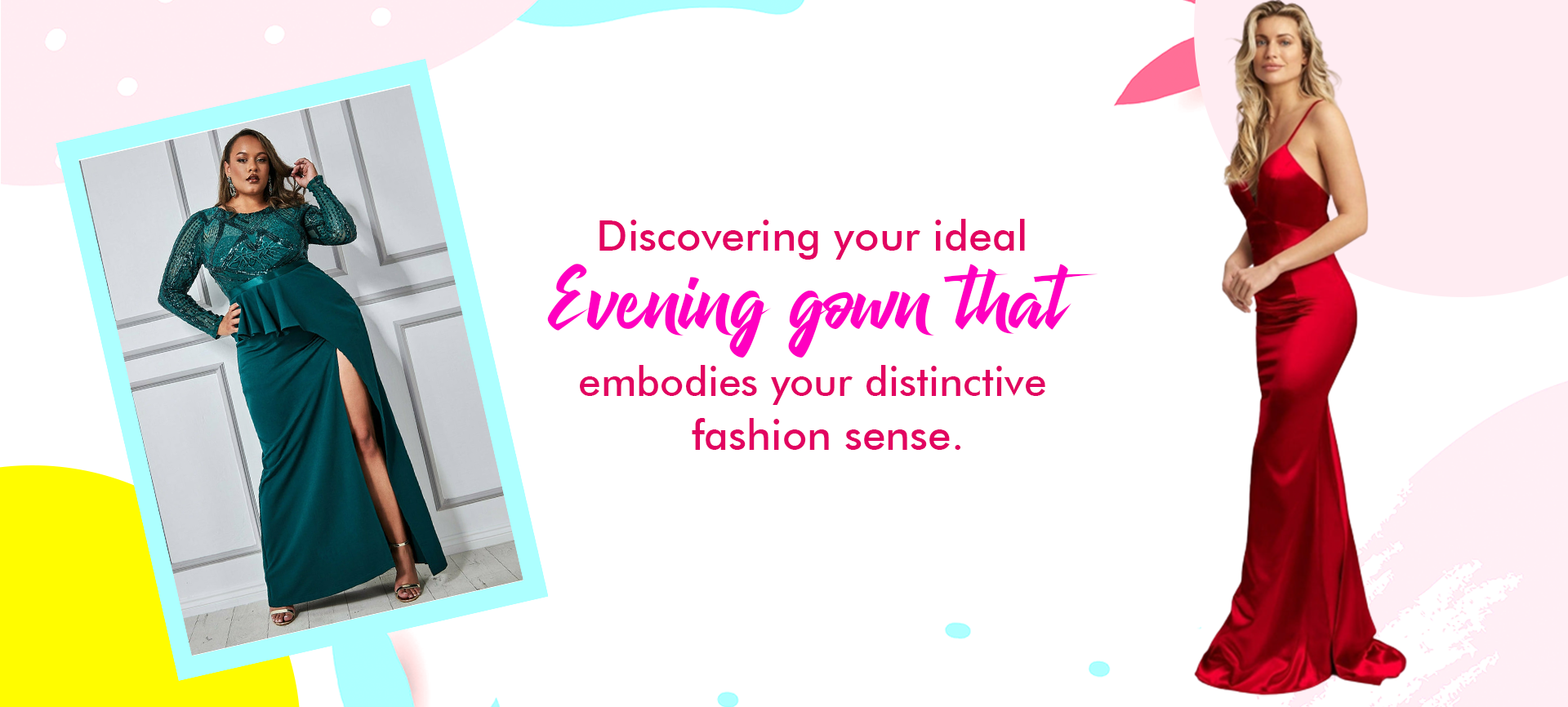 Discovering your ideal evening gown that embodies your distinctive fashion sense.
