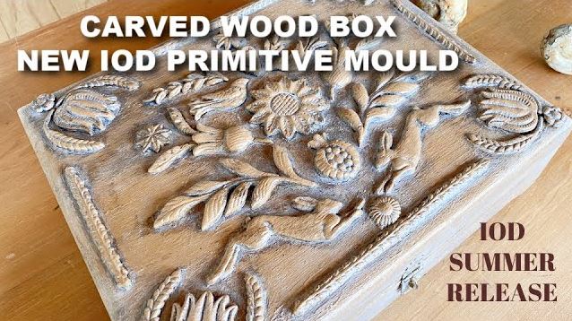 Carved Wood Box with the IOD Primitive Mould by Ellen J Goods Video