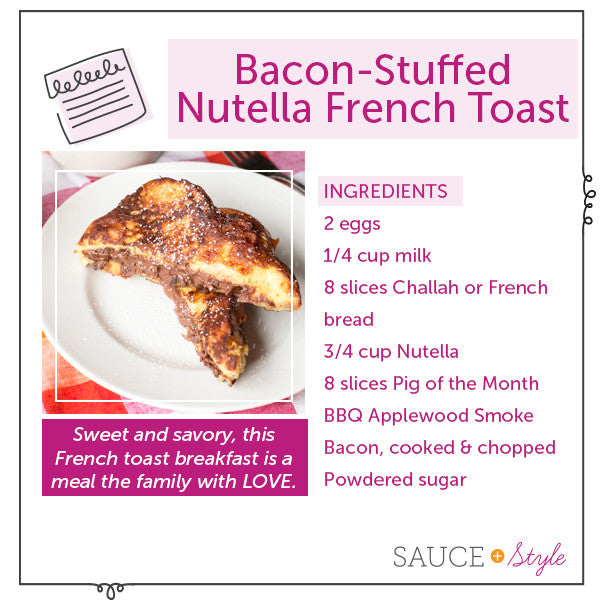 Bacon-Stuffed Nutella French Toast | Sauce + Style