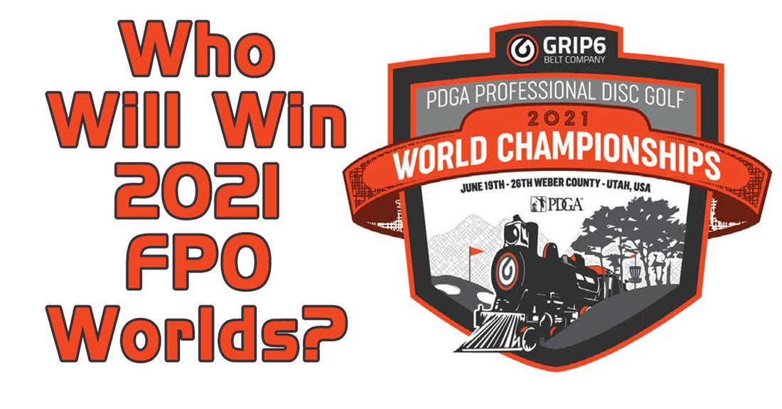 Who Will Win 2021 FPO Worlds? Sabattus Disc Golf, Inc.