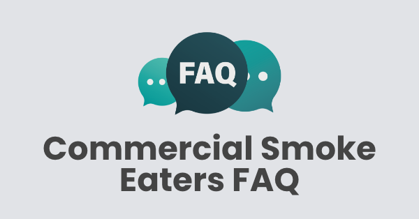 Question Mark Illustration with text that reads Commercial Smoke Eaters FAQs