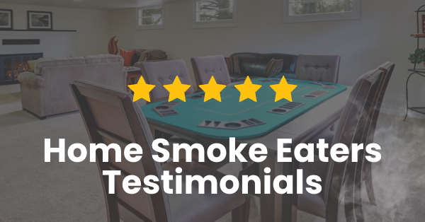 Home Smoke Eaters Testimonials