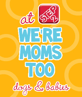 We're Moms Too - Dogs & Babies | Step2 Blog