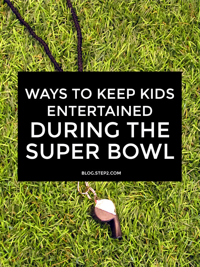 Ways to Keep Kids Entertained During the Super Bowl (and any other big game) | Step2 Blog
