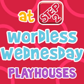 Wordless Wednesdays playhouses