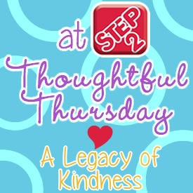 a-legacy-of-kindness-thoughtful-thursday