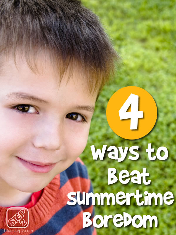 4 ways to beat summertime boredom